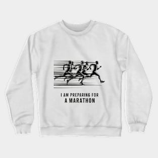 I am the marathon runner Crewneck Sweatshirt